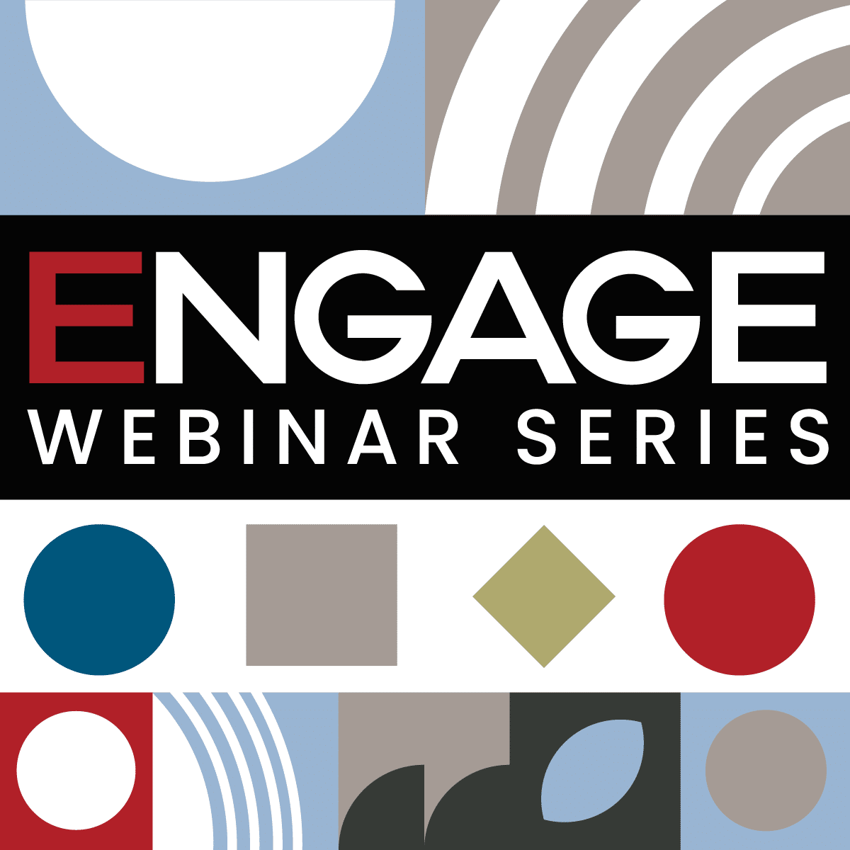 ENGAGE Webinar Series square feature image - ENGAGE logo on a geometric background in red, blue, grey, black and white